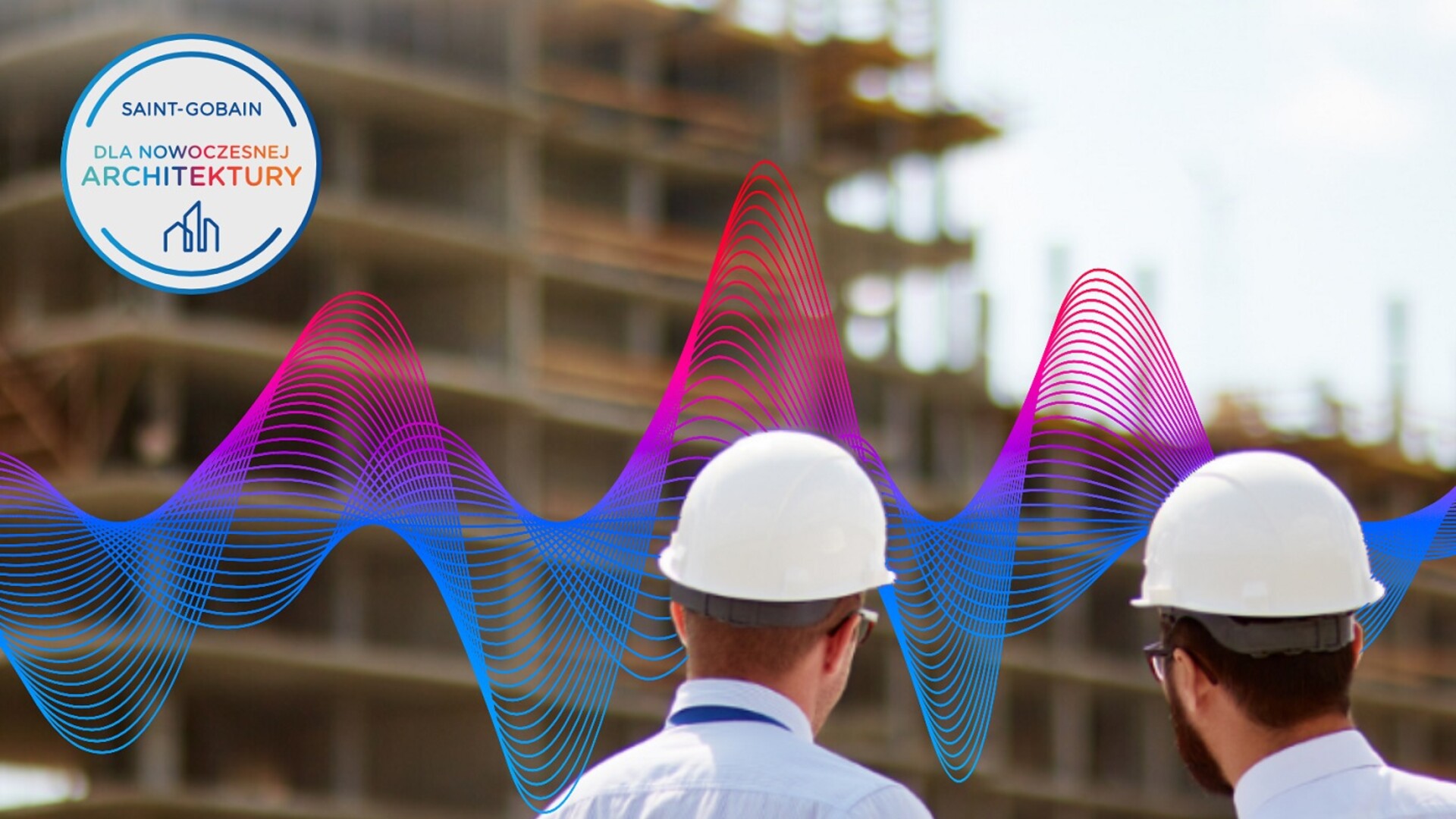Jak okiełznać hałas? Cykl szkoleń video "Saint-Gobain dla nowoczesnej architektury" Jak okiełznać hałas? Cykl szkoleń video "Saint-Gobain dla nowoczesnej architektury"